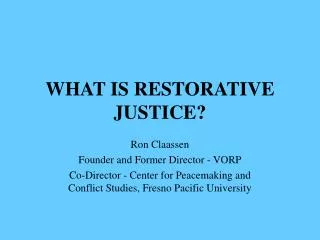 WHAT IS RESTORATIVE JUSTICE?