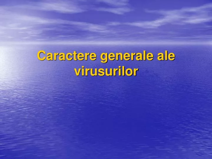 caractere generale ale virusurilor