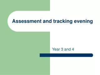 Assessment and tracking evening