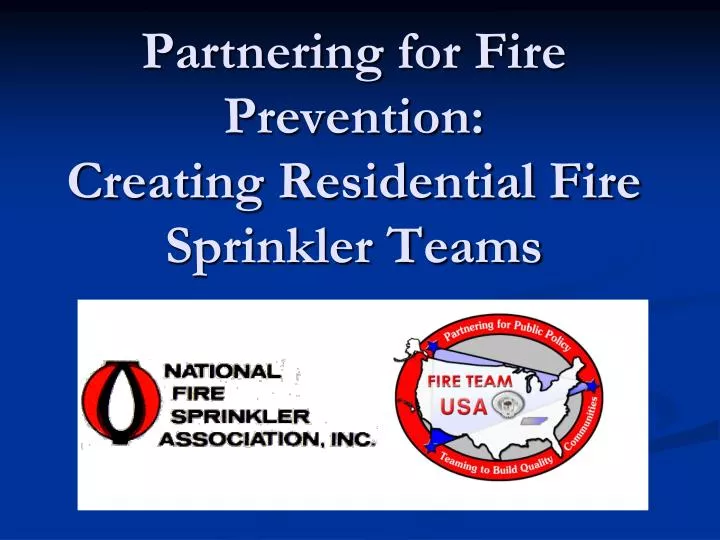 partnering for fire prevention creating residential fire sprinkler teams