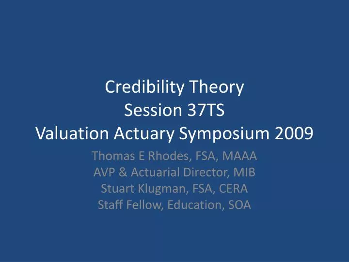 credibility theory session 37ts valuation actuary symposium 2009
