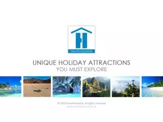 Unique Holiday Attractions, you must explore