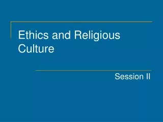Ethics and Religious Culture