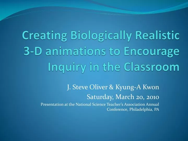 creating biologically realistic 3 d animations to encourage inquiry in the classroom