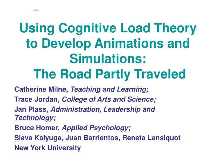 using cognitive load theory to develop animations and simulations the road partly traveled