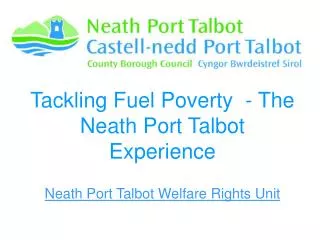 Tackling Fuel Poverty - The Neath Port Talbot Experience