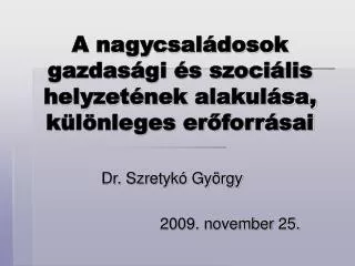 a nagycsal dosok gazdas gi s szoci lis helyzet nek alakul sa k l nleges er forr sai