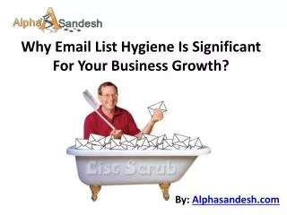 Why Email List Hygiene Is Significant For Your Business Grow