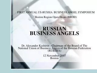 FIRST ANNUAL US-RUSSIA BUSINESS ANGEL SYMPOSIUM Boston Region Open Doors (BROD)