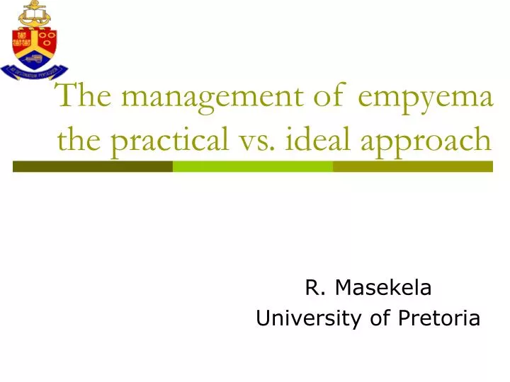 the management of empyema the practical vs ideal approach