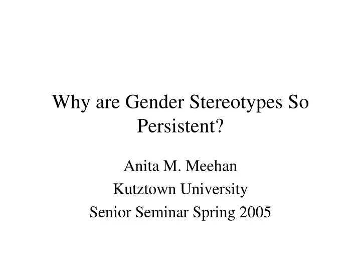 why are gender stereotypes so persistent