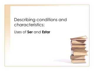 Describing conditions and characteristics: