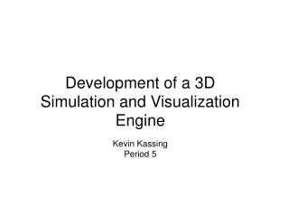 Development of a 3D Simulation and Visualization Engine
