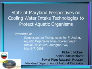 State of Maryland Perspectives on Cooling Water Intake Technologies to Protect Aquatic Organisms