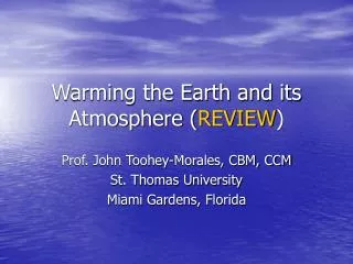 Warming the Earth and its Atmosphere ( REVIEW )