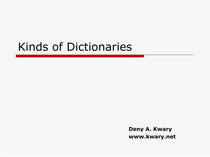 kinds of dictionaries