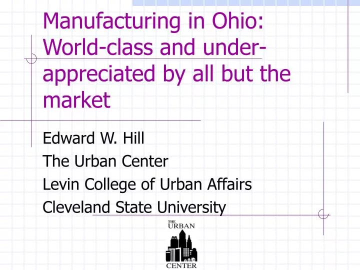 manufacturing in ohio world class and under appreciated by all but the market