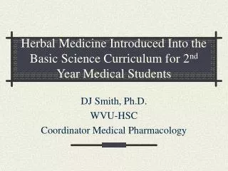 Herbal Medicine Introduced Into the Basic Science Curriculum for 2 nd Year Medical Students