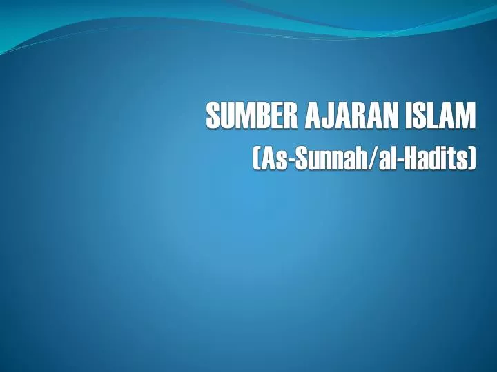 sumber ajaran islam as sunnah al hadits