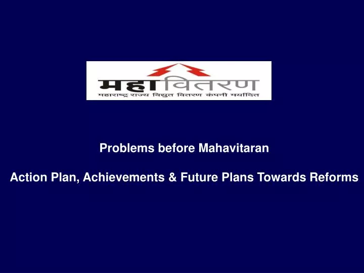 problems before mahavitaran action plan achievements future plans towards reforms