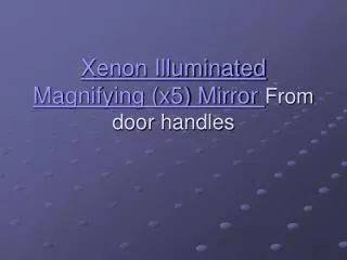 Xenon Illuminated Magnifying Mirror