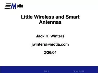 Little Wireless and Smart Antennas Jack H. Winters jwinters@motia.com 2/26/04
