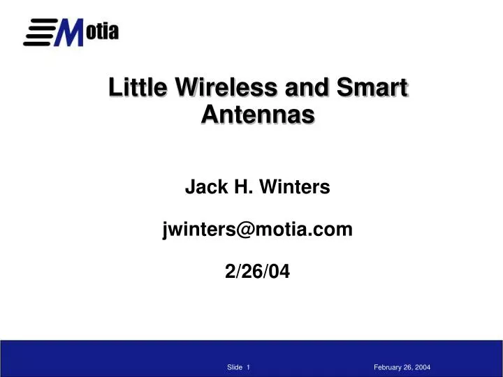 little wireless and smart antennas jack h winters jwinters@motia com 2 26 04