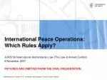 Legal Framework Governing International Peace Operations and the Role of Peacekeepers - slide 1
