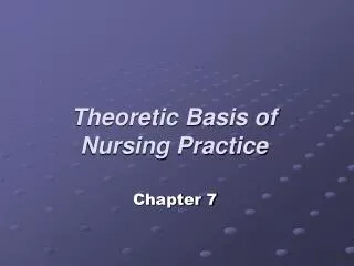 Theoretic Basis of Nursing Practice