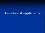 Functional appliances - slide 1