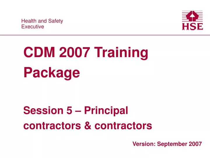 cdm 2007 training package session 5 principal contractors contractors