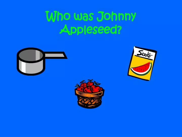 who was johnny appleseed