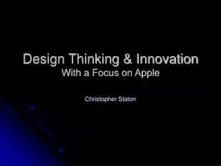 Design Thinking &amp; Innovation With a Focus on Apple