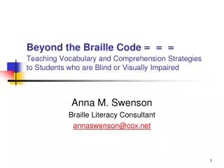 Beyond the Braille Code = = = Teaching Vocabulary and Comprehension Strategies to Students who are Blind or Visually Im