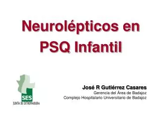 Neurolépticos en PSQ Infantil