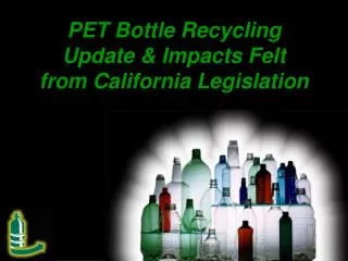 PET Bottle Recycling Update &amp; Impacts Felt from California Legislation