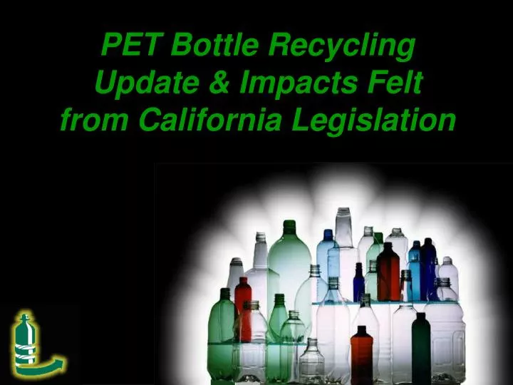 pet bottle recycling update impacts felt from california legislation