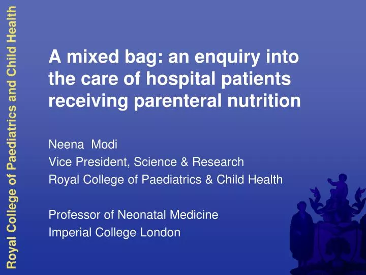 a mixed bag an enquiry into the care of hospital patients receiving parenteral nutrition