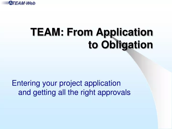 team from application to obligation