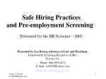Safe Hiring Practices and Pre-employment Screening Presented for the HR Screener—2003
