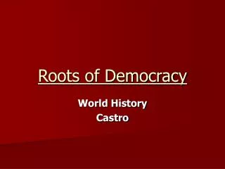 Roots of Democracy