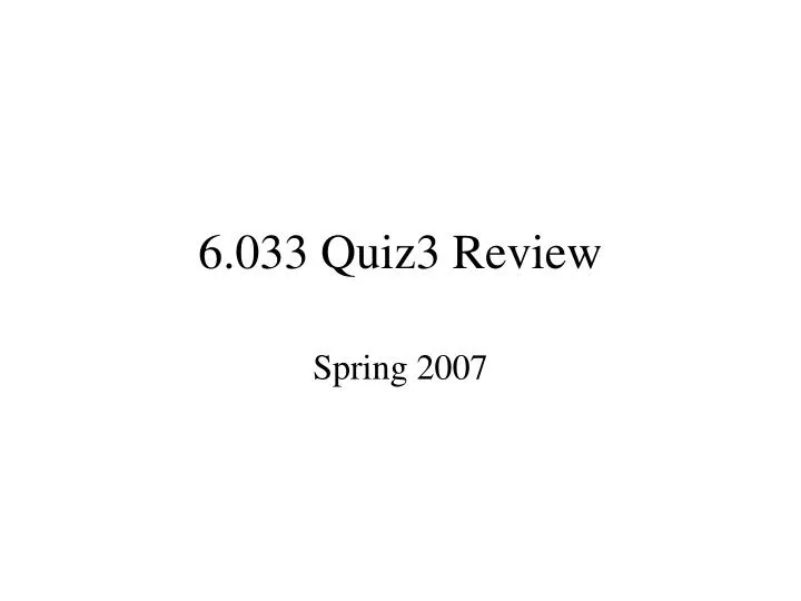 6 033 quiz3 review