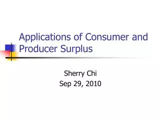 Applications of Consumer and Producer Surplus
