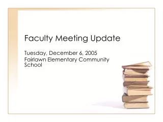 Faculty Meeting Update