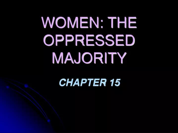 women the oppressed majority
