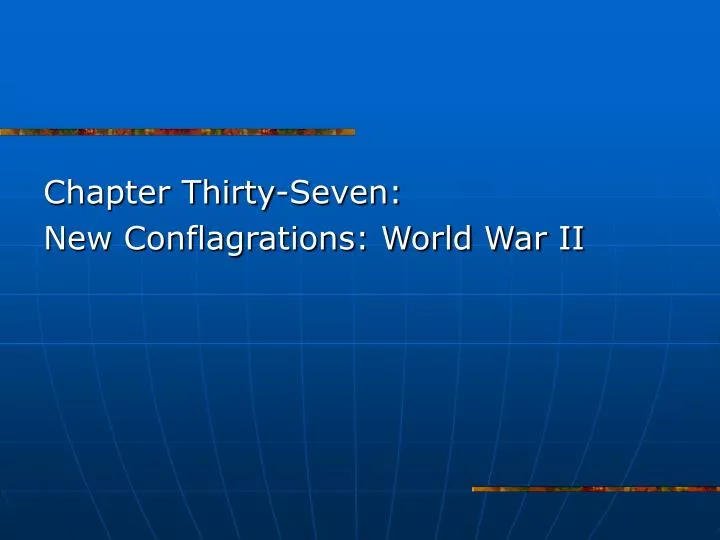 chapter thirty seven new conflagrations world war ii