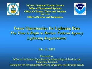 Future Opportunities for Lightning Data The Time is Right to Review Federal Agency Lightning Requirements