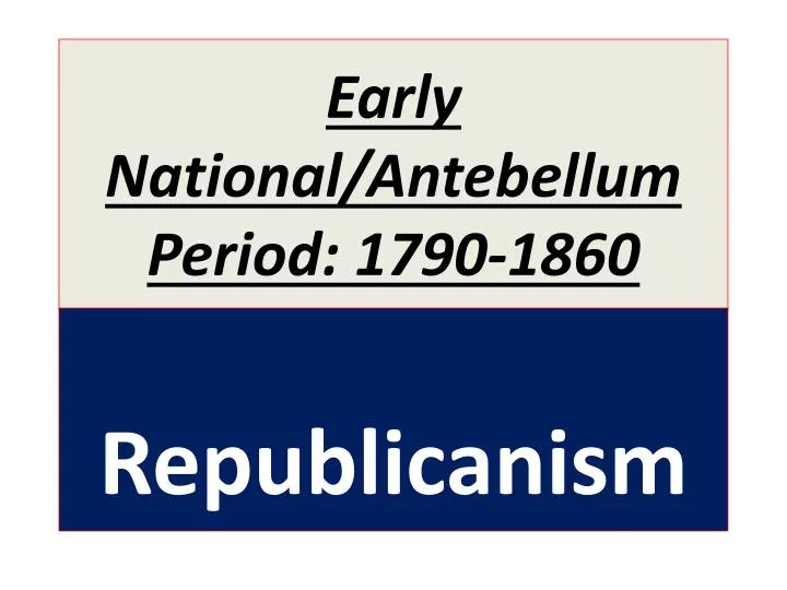 early national antebellum period 1790 1860