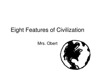 Eight Features of Civilization