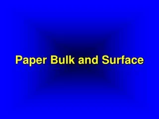 Paper Bulk and Surface